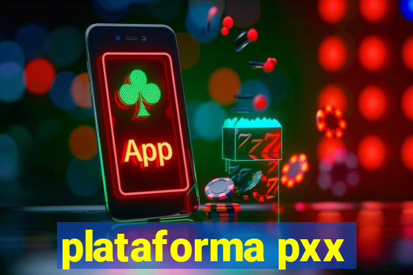 plataforma pxx